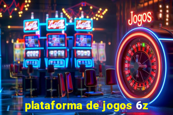 plataforma de jogos 6z